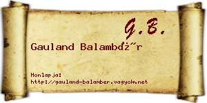 Gauland Balambér névjegykártya